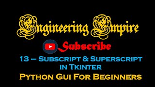 13- Superscript & Subscript in Tkinter - Python GUI- Tkinter for Beginners