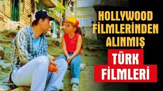 Hollywood Filmlerinden Alınmış Türk Filmleri