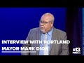 Portland Mayor Mark Dion discusses city's hazard pay and his tenure so far