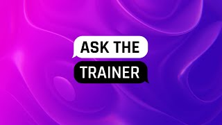 #AskTheTrainer: July 22nd 2021