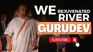 We Rejuvenated Rivers Talk by Sri Sri Ravi Shankar Gurudev