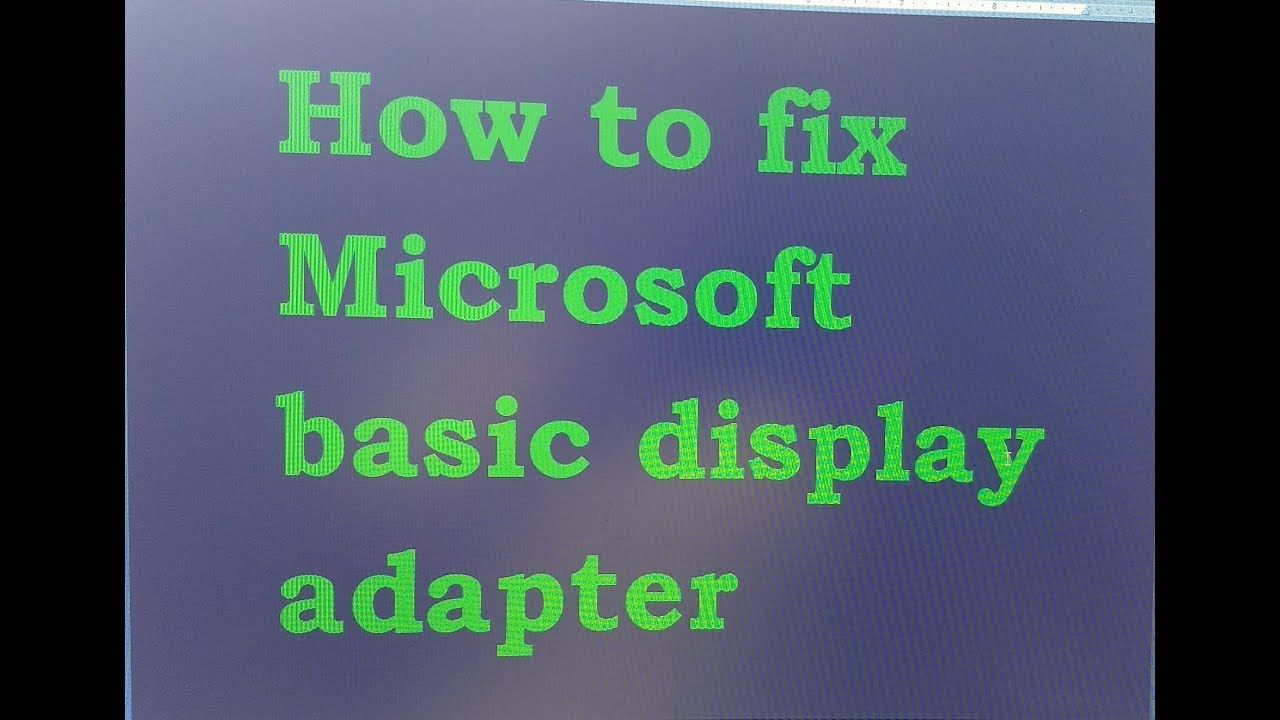 Microsoft Basic Display Adapter Fix - Viewervica