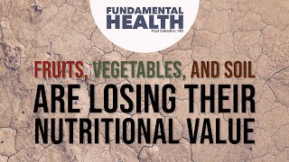 Fruits, vegetables and soil are losing their nutritional value