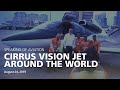 Cirrus SF50 Vision Jet Around the World - Museum of Flight