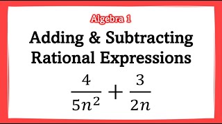 📝 Adding & Subtracting Rational Expressions 📚 | Algebra 1 | Math Boost Camp