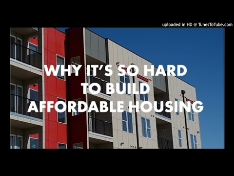 Why It Is So Hard To Build Affordable Housing Why It Is So Hard To Build Affordable Housing