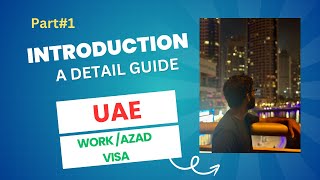 UAE Azad/Work Visa | Introduction, Main step and Pros & Cons