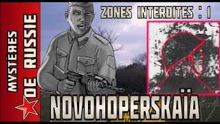 MYSTERES DE RUSSIE : 8 - Les Zones Interdites pt. 1: La zone de NOVOHOPERSKAÏA