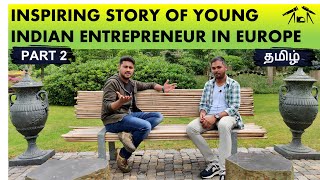 நெதர்லாந்தில் சாதிக்கும் தமிழன் | INSPIRING JOURNEY FROM A TAMIL VILLAGE  TO NETHERLANDS | PART 2