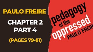 Pedagogy of the Oppressed: Chapter 2 (Part 4) | Paulo Freire and the Banking System of Education