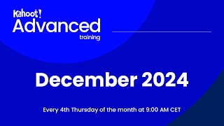 Kahoot! Advanced Training | December 2024