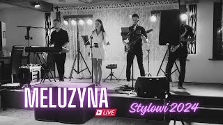 Zespół Stylowi - Meluzyna 👩‍🎤🎸 | Cover 2024 LIVE