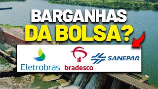 ✅ MUITO BARATO PARA IGNORAR? BANCO BRADESCO, ELETROBRAS, SANEPAR | BBDC4 ELET6 e SAPR11 SAPR4