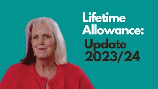 🎯 Lifetime Allowance: Update 2023/24