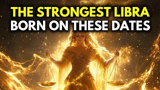The Strongest LIBRA ♎ Is Born On These Dates | Hidden Power By Birthdate