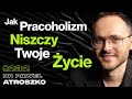 #232 Jak Być Tu i Teraz? Przepełnione Szpitale Psychiatryczne, Samobójstwa - dr Paweł Atroszko