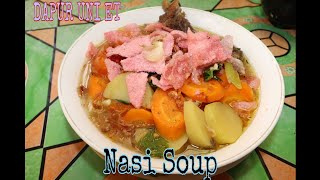 Resep NASI SOUP/ NASI SUP khas Dapur Uni ET