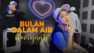 BULAN DALAM AIR - NOVIYANTI (Official Music Video)