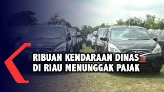 2.000 Lebih Kendaraan Dinas di Provinsi Riau Menunggak Pajak