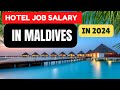 hotel Job salary in Maldives in 2024.