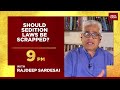 Should Sedition Law Be Scrapped? | Watch News Today With Rajdeep Sardesai At 9 PM