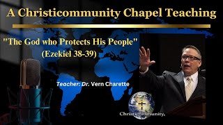 The God who Protects His People: Dr. Vern Charette