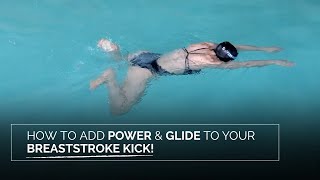 How to Add Power and Glide to your Breaststroke Kick!