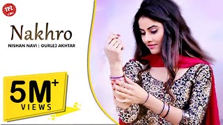 NAKHRO (Official Video) Nishan Navi Ft. Gurlej Akhtar | Prabh Grewal | New Punjabi Songs 2020