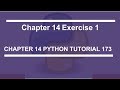Chapter 14 Exercise 1 : Python tutorial 173