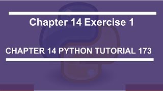 Chapter 14 Exercise 1 : Python tutorial 173