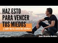 ¿Cómo vencer los miedos? Técnicas para salir de tu zona de confort - Juan Ricardo Roldán