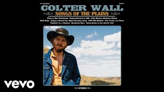 Colter Wall - Plain to See Plainsman (Audio)