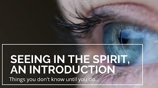 Introduction to Seeing In the Spirit