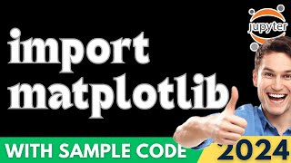 How to Install Matplotlib in Jupyter Notebook (2024)