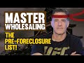 How to Master Wholesaling the Pre-Foreclosure List! (Step-By-Step)