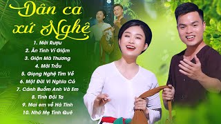 Liên Khúc Dân Ca Ví Giặm Nghệ Tĩnh Ngọt Ngào | Mời Rượu - Văn Sang & Thùy Diễm