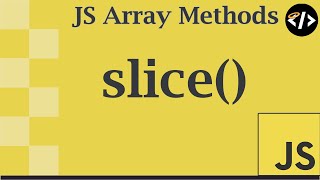 Easily Understand slice() - A JavaScript Array Method