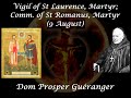 Vigil of St Laurence, Martyr; Comm. of St Romanus, Martyr (9 August) ~ Dom Prosper Guéranger