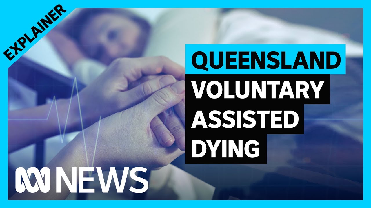 How Voluntary Assisted Dying Will Work In Queensland | ABC News - YouTube