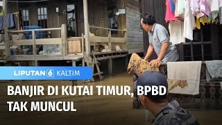 Relawan Kecewa, Tim BPBD Tak Muncul Tangani Banjir | Liputan 6 Kaltim