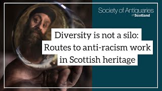 Diversity is not a silo: routes to anti-racist work in Scottish heritage