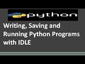 Writing, Saving and Running Python Programs with IDLE || How to run Python Program using IDLE