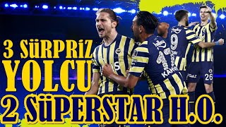 SONDAKİKA Fenerbahçe'de 3 Yolcu, 2 Süperstar! Hayırlı Olsun Diyelim mi?