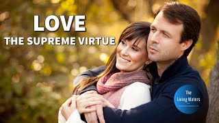 Love - The Supreme Virtue