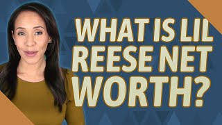 What Is Lil Reese Net Worth