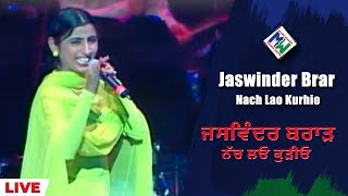 Jaswinder Brar - Nach Lao Kurhio | Live 2001 | ਜਸਵਿੰਦਰ ਬਰਾੜ - ਨੱਚ ਲਓ ਕੁੜੀਓ