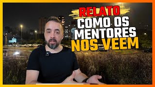 RELATO: Como os mentores nos veem