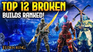 Elden Ring: TOP 12 Most Broken Builds Ranked 1.13!