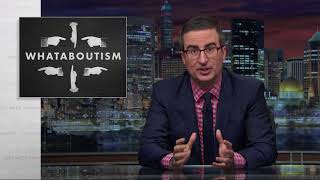 The Danger Of 'WhatAbout-ism" arguments, by John Oliver