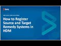 BMC Helix Data Manager: How to register source and target HDM